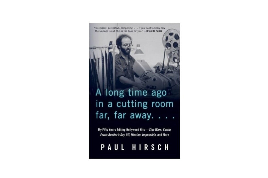 Pre-Order a Signed Copy of Paul Hirsch's new book, "A Long Time Ago in a Cutting Room Far, Far Away: My Fifty Years Editing Hollywood Hits"